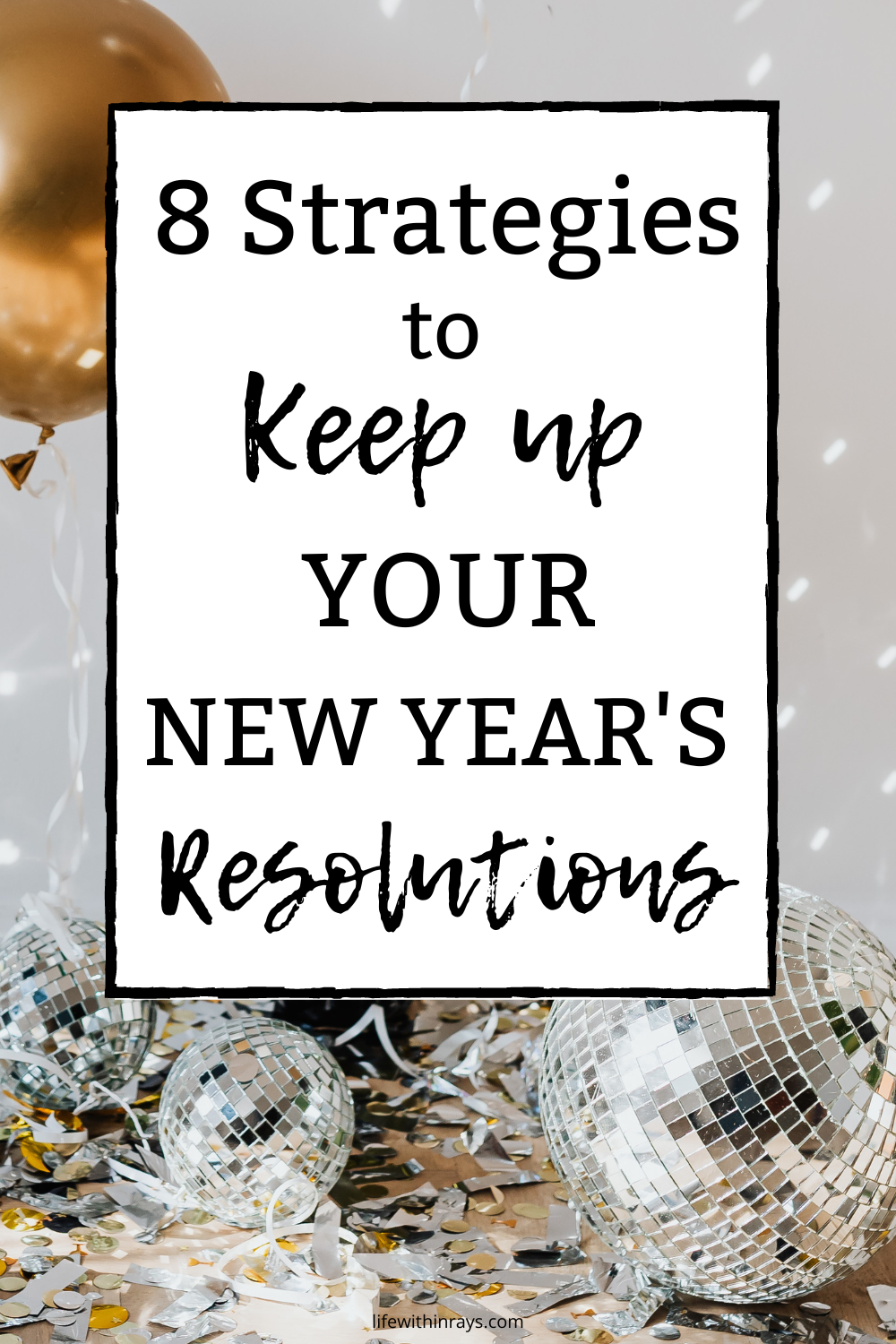 8 Strategies To Keep Up With Your New Year's Resolutions